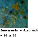 Sommerwein - Airbrush - 60 x 60