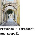 Provence - Tarascon- Rue Raspail